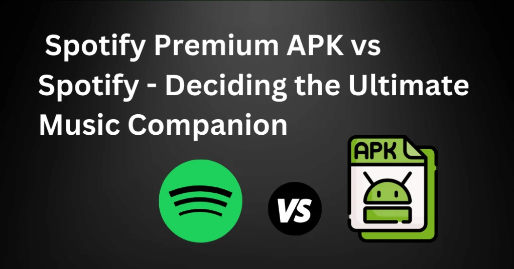 Which One Is Better Spotify Premium Apk Or Spotify